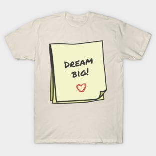 Dream big T-Shirt